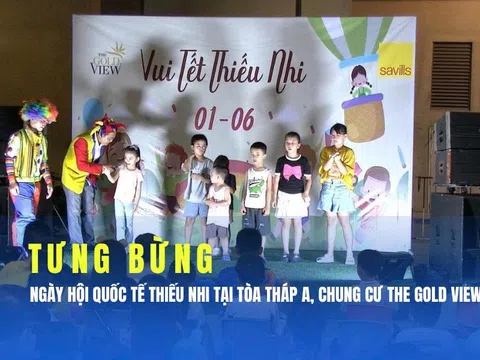 Tưng bừng ngày hội Quốc tế Thiếu nhi tại Tòa tháp A, chung cư The Gold View
